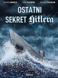 Ostatni sekret Hitlera. Autor: Mariolle Mathieu, Fabio Piacentini. Dobreksiazki.pl Okładka książki Ostatni sekret Hitlera