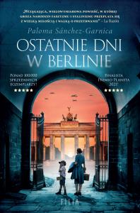 Ostatnie dni w Berlinie. Autor: Sánchez-Garnica Paloma. Dobreksiazki.pl Okładka książki Ostatnie dni w Berlinie