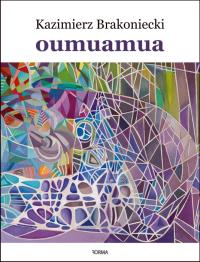 Oumuamua. Atlas wierszy światologicznych. Autor: Kazimierz Brakoniecki KABRA. Dobreksiazki.pl Okładka książki Oumuamua. Atlas wierszy światologicznych