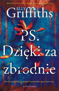 P.S. Dzięki za zbrodnie. Autor: Griffiths Elly. Dobreksiazki.pl Okładka książki P.S. Dzięki za zbrodnie