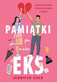 Pamiątki po moim eks. Autor: Jennifer Chen. Dobreksiazki.pl Okładka książki Pamiątki po moim eks