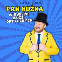 Pan Buźka w świecie iluzji optycznych. Autor: Gembski Bartosz. Dobreksiazki.pl Okładka książki Pan Buźka w świecie iluzji optycznych