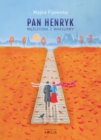 Okładka książki Pan Henryk. Mężczyzna z Warszawy