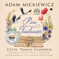 Pan Tadeusz Lektura z opracowaniem - Audiobook. Autor: Adam Mickiewicz, Lidia Rupik. Dobreksiazki.pl Okładka książki Pan Tadeusz Lektura z opracowaniem - Audiobook