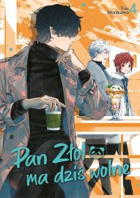 Pan Złol ma dziś wolne. Tom 4. Autor: Yuu Morikawa. Dobreksiazki.pl Okładka książki Pan Złol ma dziś wolne. Tom 4