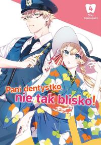 Pani dentystko, nie tak blisko! Tom 4. Autor: Shou Yamazaki. Dobreksiazki.pl Okładka książki Pani dentystko, nie tak blisko! Tom 4