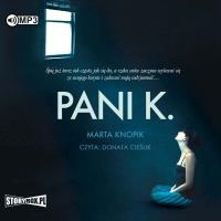 Pani K. - Audiobook. Autor: Knopik Marta. Dobreksiazki.pl Okładka książki Pani K. - Audiobook