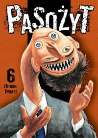 Pasożyt. Tom 6. Autor: Hitoshi Iwaaki. Dobreksiazki.pl Okładka książki Pasożyt. Tom 6