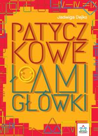 Patyczkowe łamigłówki. Autor: Dejko Jadwiga. Dobreksiazki.pl Okładka książki Patyczkowe łamigłówki