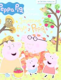 Peppa Pig Jesienne figle z Peppą. Autor: Praca zbiorowa. Dobreksiazki.pl Okładka książki Peppa Pig Jesienne figle z Peppą