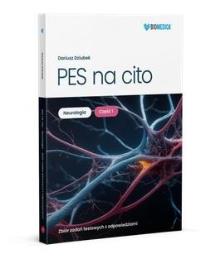 PES na cito. Neurologia cz. 1 Zb. zadań z odp.. Autor: Dariusz Dziubek. Dobreksiazki.pl Okładka książki PES na cito. Neurologia cz. 1 Zb. zadań z odp.