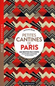 Petites cantines de Paris. Autor: Besse Antoine. Dobreksiazki.pl Okładka książki Petites cantines de Paris