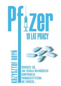 Pfizer 19 lat pracy. Autor: Krzysztof Hryń. Dobreksiazki.pl Okładka książki Pfizer 19 lat pracy