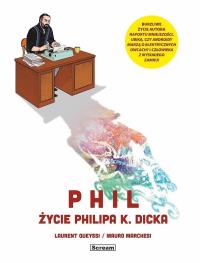 Phil - Życie Philipa K. Dicka. Autor: Laurent Queyssi. Dobreksiazki.pl Okładka książki Phil - Życie Philipa K. Dicka
