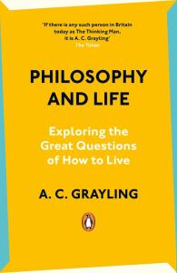 Philosophy and Life. Autor: Grayling A. C.. Dobreksiazki.pl Okładka książki Philosophy and Life