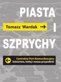 Piasta i szprychy. Autor: Tomasz Wardak. Dobreksiazki.pl Okładka książki Piasta i szprychy
