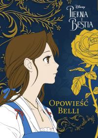 Piękna i Bestia. Opowieść Belli T.1. Autor: Mallory Reaves, Studio Dice. Dobreksiazki.pl Okładka książki Piękna i Bestia. Opowieść Belli T.1