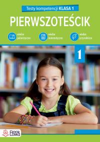Pierwszoteścik. Testy kompetencji klasa 1. Autor: Włodarczyk Katarzyna. Dobreksiazki.pl Okładka książki Pierwszoteścik. Testy kompetencji klasa 1