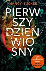 Pierwszy dzień wiosny. Autor: Tucker Nancy. Dobreksiazki.pl Okładka książki Pierwszy dzień wiosny