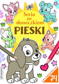 Pieski. Seria ze słoneczkiem. Autor: Opracowanie zbiorowe. Dobreksiazki.pl Okładka książki Pieski. Seria ze słoneczkiem