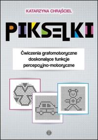 Pikselki. Autor: Chrąściel Katarzyna. Dobreksiazki.pl Okładka książki Pikselki