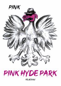 Pink Hyde Park. Autor: Pink. Dobreksiazki.pl Okładka książki Pink Hyde Park