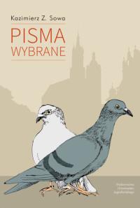 Pisma wybrane. Autor: Sowa Kazimierz Z.. Dobreksiazki.pl Okładka książki Pisma wybrane