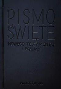 Pismo Święte NT i psalmy. Autor: Praca zbiorowa. Dobreksiazki.pl Okładka książki Pismo Święte NT i psalmy