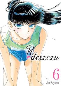 Po deszczu. Tom 6. Autor: Jun Mayuzuki. Dobreksiazki.pl Okładka książki Po deszczu. Tom 6