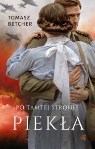 Po tamtej stronie piekła. Autor: Tomasz Betcher. Dobreksiazki.pl Okładka książki Po tamtej stronie piekła