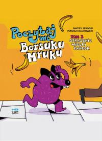 Poczytaj mi, Borsuku Mruku! T.2. Autor: Maciej Jasiński, Tomasz Kaczkowski. Dobreksiazki.pl Okładka książki Poczytaj mi, Borsuku Mruku! T.2