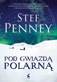 Pod Gwiazdą Polarną - uszkodzone. Autor: Penney Stef. Dobreksiazki.pl Okładka książki Pod Gwiazdą Polarną - uszkodzone