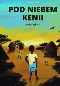 Pod niebem Kenii. Ngomeni. Autor: Mariola Szydlik. Dobreksiazki.pl Okładka książki Pod niebem Kenii. Ngomeni