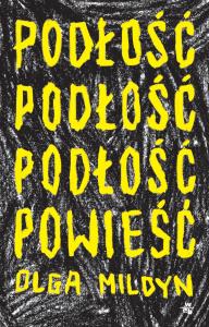 Podłość - uszkodzone. Autor: Olga Mildyn. Dobreksiazki.pl Okładka książki Podłość - uszkodzone