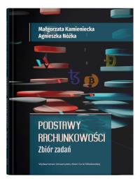 Podstawy rachunkowości. Zbiór zadań. Autor: Kamieniecka Małgorzata, Nóżka Agnieszka. Dobreksiazki.pl Okładka książki Podstawy rachunkowości. Zbiór zadań