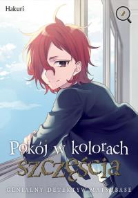 Pokój w kolorach szczęścia. Genialny detektyw Matsubase. Tom 2. Autor: Hakuri. Dobreksiazki.pl Okładka książki Pokój w kolorach szczęścia. Genialny detektyw Matsubase. Tom 2
