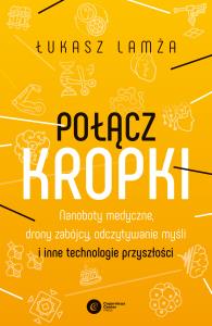 Połącz kropki. Autor: Lamża Łukasz. Dobreksiazki.pl Okładka książki Połącz kropki