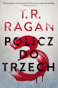 Policz do trzech. Autor: Ragan Theresa. Dobreksiazki.pl Okładka książki Policz do trzech