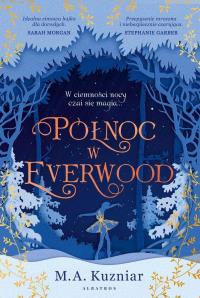 Północ w Everwood. Autor: KuzniarM.A.. Dobreksiazki.pl Okładka książki Północ w Everwood