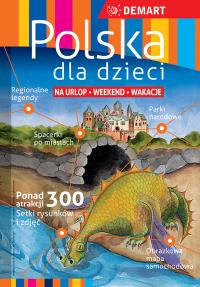 Polska dla dzieci - Przewodnik i Atlas. Autor: Opracowanie zbiorowe. Dobreksiazki.pl Okładka książki Polska dla dzieci - Przewodnik i Atlas