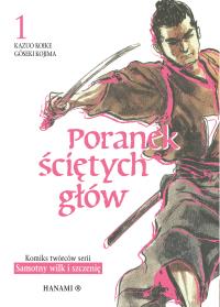 Poranek ściętych głów 1. Autor: Kazuo Koike, Kojima Gōseki. Dobreksiazki.pl Okładka książki Poranek ściętych głów 1