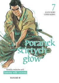 Poranek ściętych głów 7. Autor: Kazuo Koike. Dobreksiazki.pl Okładka książki Poranek ściętych głów 7