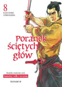 Poranek ściętych głów 8. Autor: Kazuo Koike, Goseki Kojima. Dobreksiazki.pl Okładka książki Poranek ściętych głów 8
