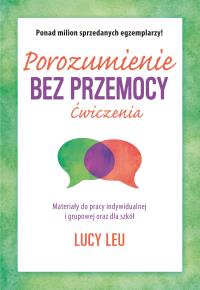 Porozumienie bez przemocy (wyd. 2022). Autor: Lucy Leu. Dobreksiazki.pl Okładka książki Porozumienie bez przemocy (wyd. 2022)