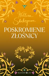 Poskromienie złośnicy. Autor: William Shakespeare. Dobreksiazki.pl Okładka książki Poskromienie złośnicy