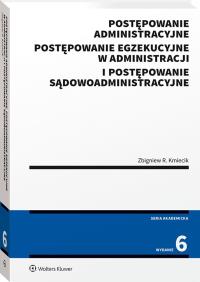 Postępowanie administracyjne, postępowanie egzekucyjne w administracji i postępowanie sądowoadministracyjne. Autor: Kmiecik Zbigniew R.. Dobreksiazki.pl Okładka książki Postępowanie administracyjne, postępowanie egzekucyjne w administracji i postępowanie sądowoadministracyjne