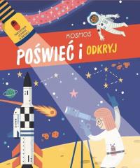 Poświeć i odkryj. Kosmos. Autor: Praca zbiorowa. Dobreksiazki.pl Okładka książki Poświeć i odkryj. Kosmos