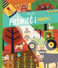 Poświeć i odkryj. Na wsi. Autor: Praca zbiorowa. Dobreksiazki.pl Okładka książki Poświeć i odkryj. Na wsi
