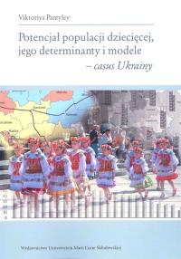 Potencjał populacji dziecięcej, jego determin. .... Autor: Viktoriya Pantyley. Dobreksiazki.pl Okładka książki Potencjał populacji dziecięcej, jego determin. ...