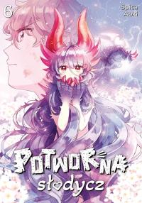 Potworna słodycz. Tom 6. Autor: Spica Aoki. Dobreksiazki.pl Okładka książki Potworna słodycz. Tom 6
